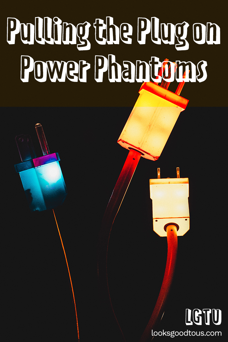 Vanquishing Energy Vampires, Part 2: Pulling the Plug on Power Phantoms